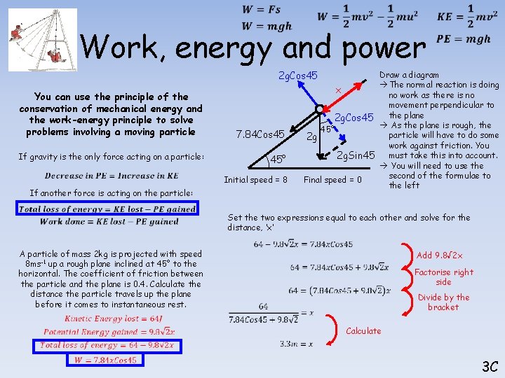  Work, energy and power 2 g. Cos 45 You can use the principle