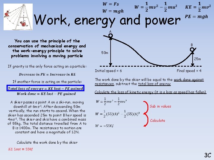  Work, energy and power A You can use the principle of the conservation