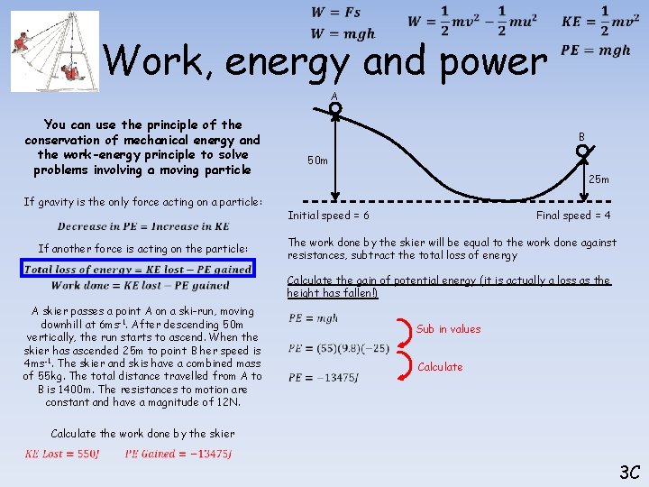  Work, energy and power A You can use the principle of the conservation