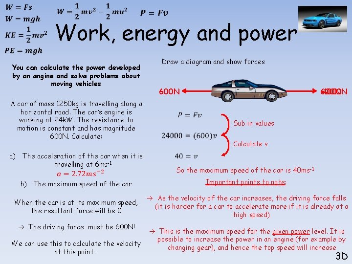  Work, energy and power You can calculate the power developed by an engine