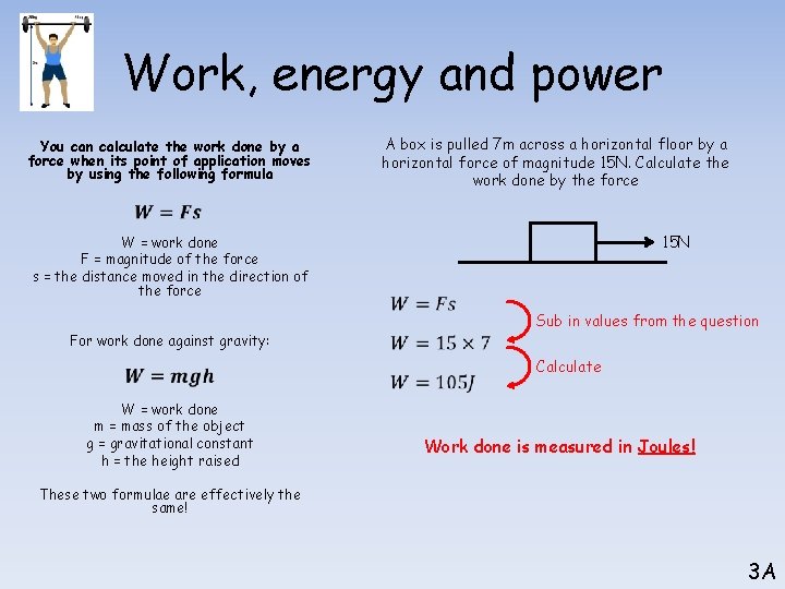 Work, energy and power You can calculate the work done by a force when