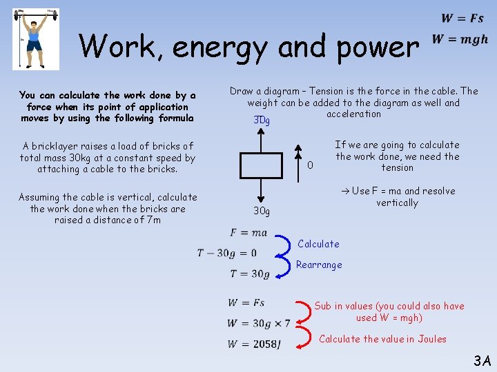 Work, energy and power Draw a diagram – Tension is the force in the