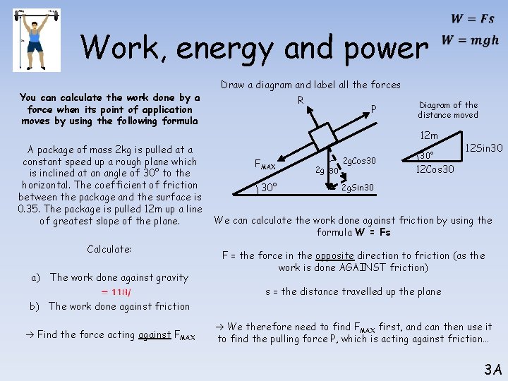 Work, energy and power You can calculate the work done by a force when