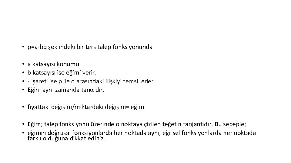  • p=a-bq şeklindeki bir ters talep fonksiyonunda • • a katsayısı konumu b