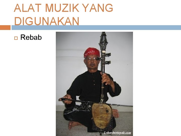 ALAT MUZIK YANG DIGUNAKAN Rebab 