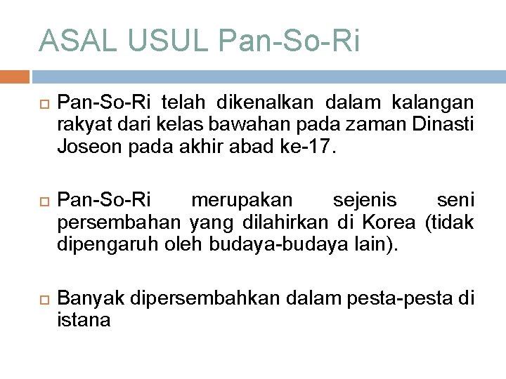 ASAL USUL Pan-So-Ri telah dikenalkan dalam kalangan rakyat dari kelas bawahan pada zaman Dinasti