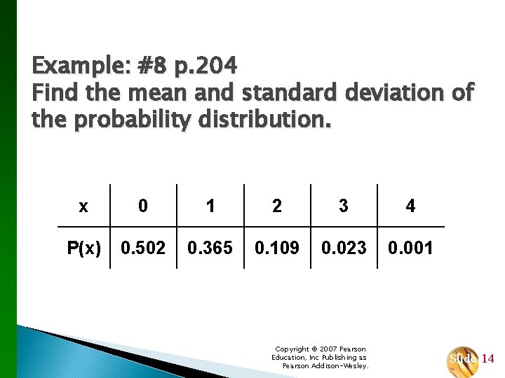 Example: #8 p. 204 Find the mean and standard deviation of the probability distribution.