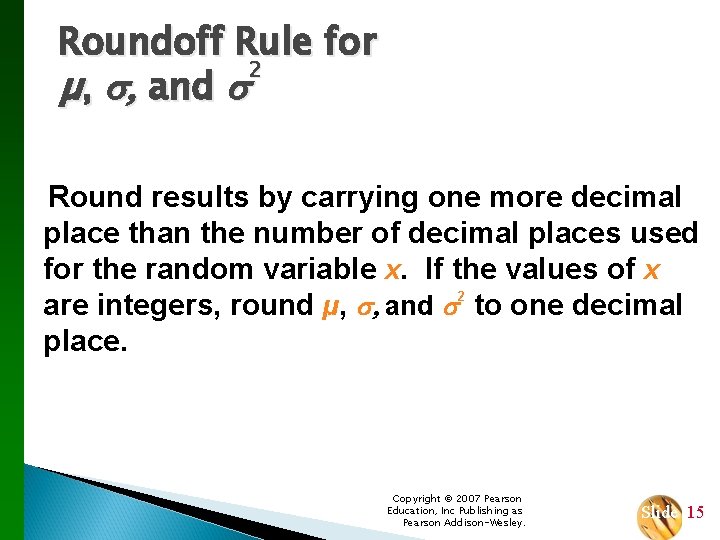 Roundoff Rule for 2 µ, , and Round results by carrying one more decimal
