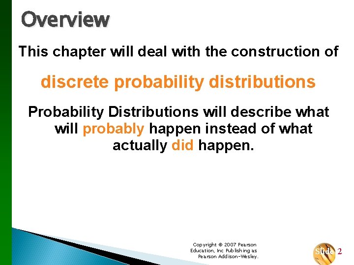 Overview This chapter will deal with the construction of discrete probability distributions Probability Distributions