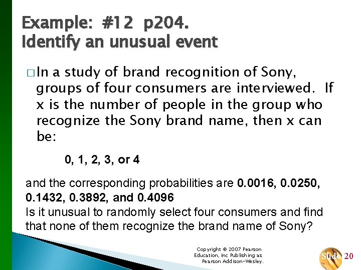 Example: #12 p 204. Identify an unusual event � In a study of brand