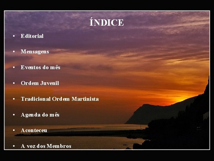 ÍNDICE • Editorial • Mensagens • Eventos do mês • Ordem Juvenil • Tradicional