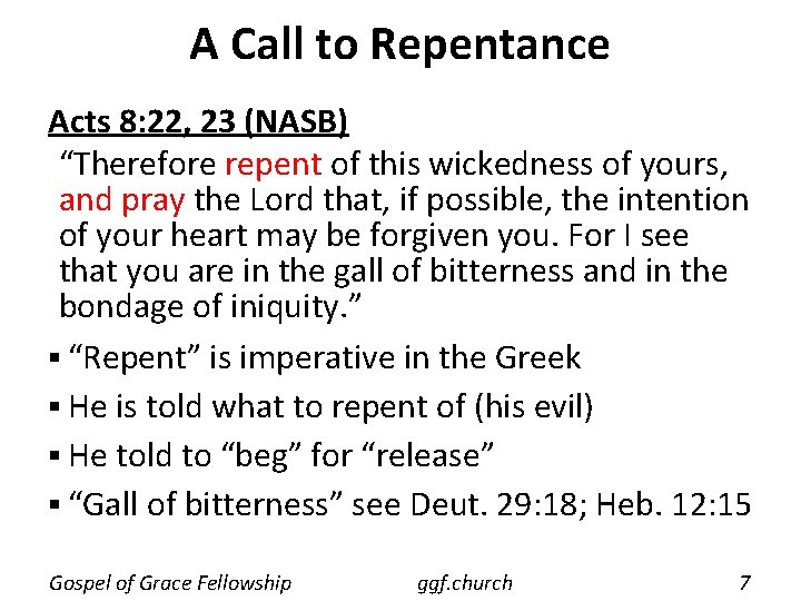 A Call to Repentance Acts 8: 22, 23 (NASB) “Therefore repent of this wickedness