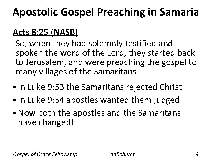 Apostolic Gospel Preaching in Samaria Acts 8: 25 (NASB) So, when they had solemnly