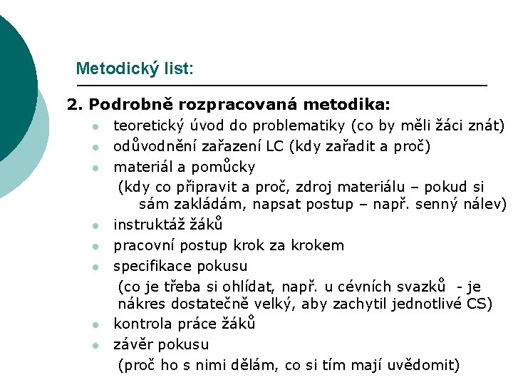 Metodický list: 2. Podrobně rozpracovaná metodika: l l l l teoretický úvod do problematiky