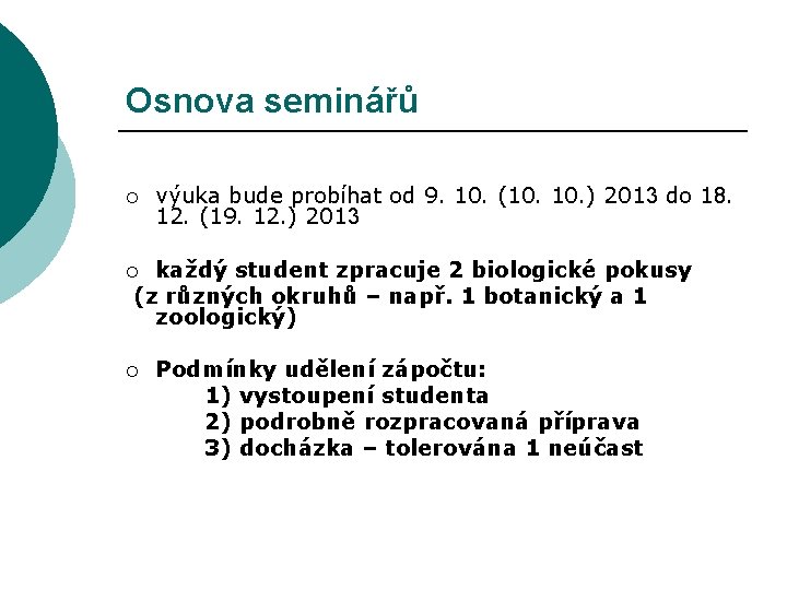 Osnova seminářů ¡ výuka bude probíhat od 9. 10. (10. ) 2013 do 18.