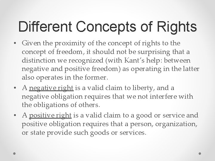 Different Concepts of Rights • Given the proximity of the concept of rights to