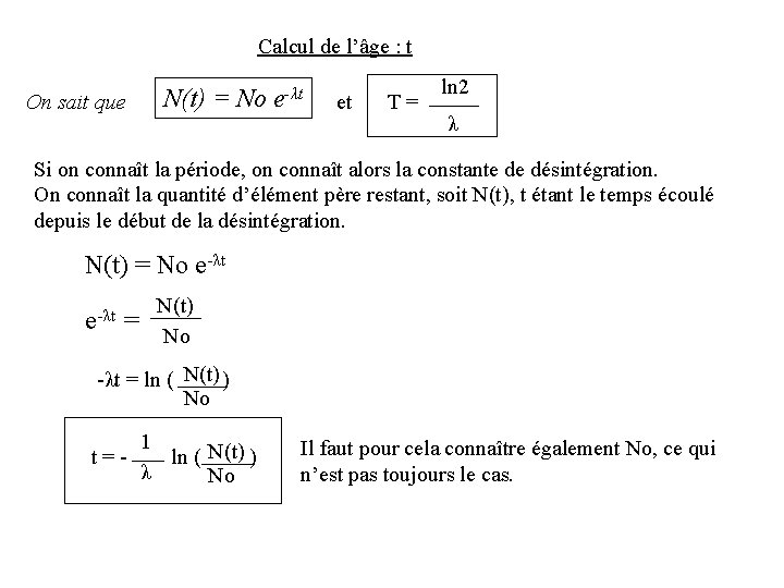 Calcul de l’âge : t On sait que N(t) = No e-λt et T=