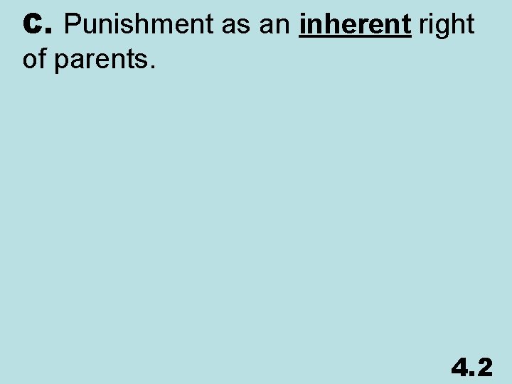 C. Punishment as an inherent right of parents. 4. 2 