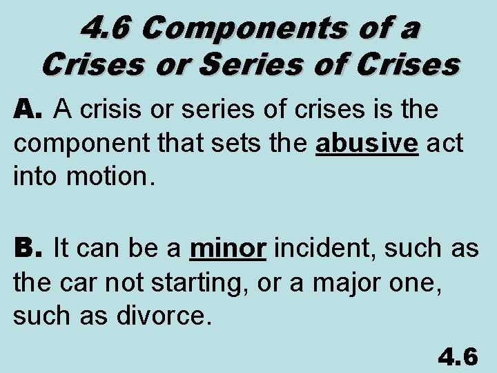 4. 6 Components of a Crises or Series of Crises A. A crisis or