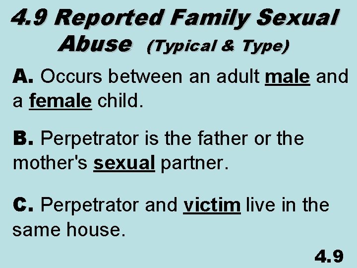 4. 9 Reported Family Sexual Abuse (Typical & Type) A. Occurs between an adult