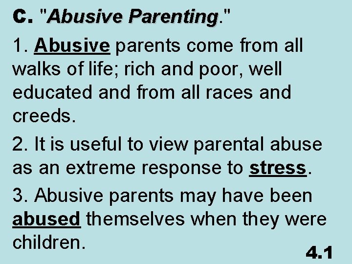 C. "Abusive Parenting. " Parenting 1. Abusive parents come from all walks of life;