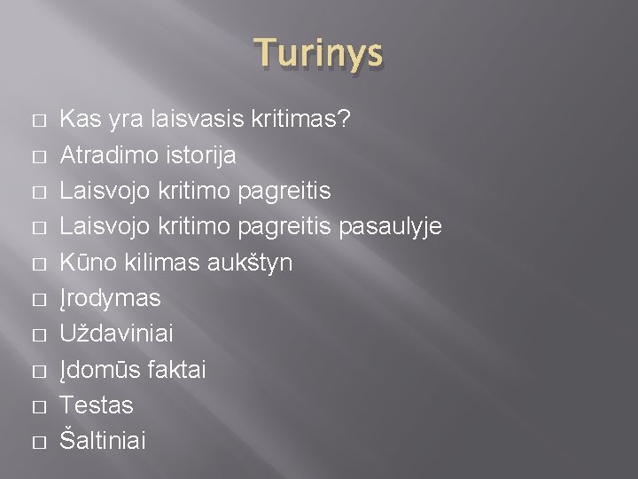 Turinys � � � � � Kas yra laisvasis kritimas? Atradimo istorija Laisvojo kritimo