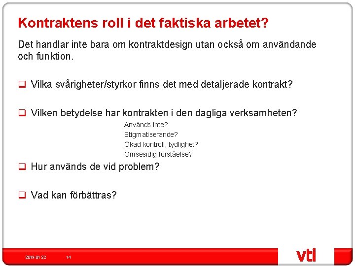 Kontraktens roll i det faktiska arbetet? Det handlar inte bara om kontraktdesign utan också