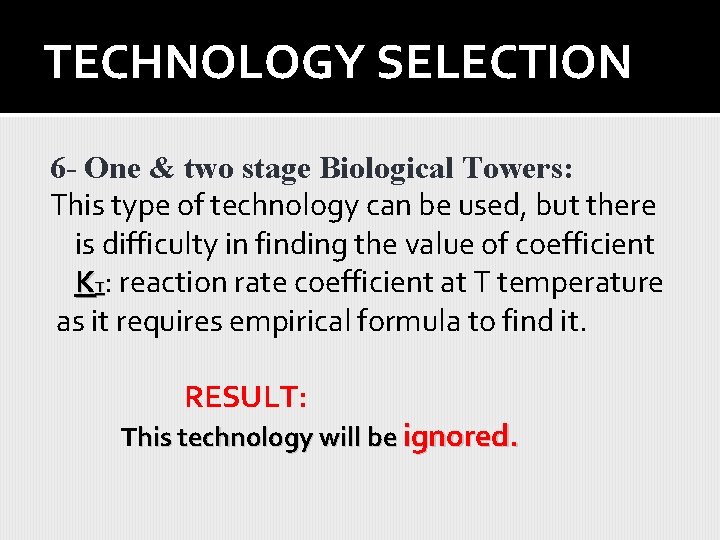 TECHNOLOGY SELECTION 6 - One & two stage Biological Towers: This type of technology