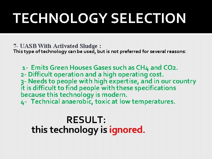 TECHNOLOGY SELECTION 7 - UASB With Activated Sludge : This type of technology can
