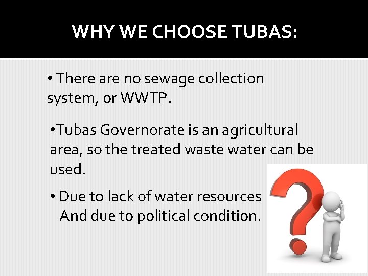 WHY WE CHOOSE TUBAS: • There are no sewage collection system, or WWTP. •