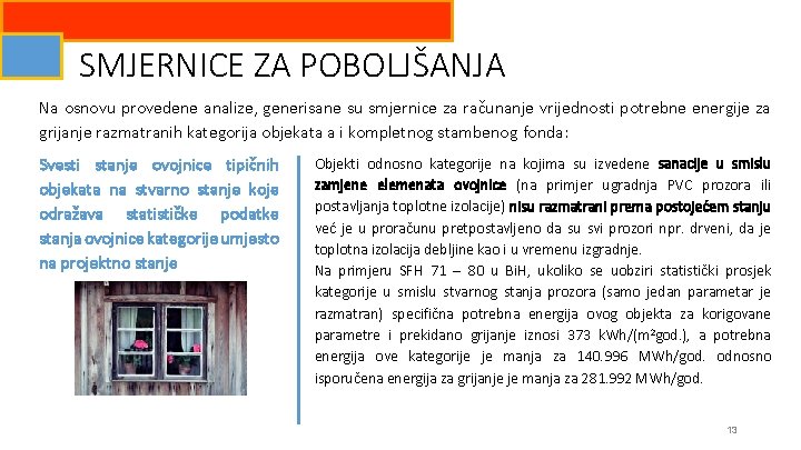 SMJERNICE ZA POBOLJŠANJA Na osnovu provedene analize, generisane su smjernice za računanje vrijednosti potrebne