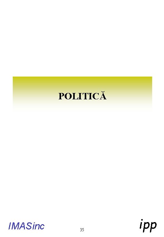 POLITICĂ IMASinc 35 ipp 
