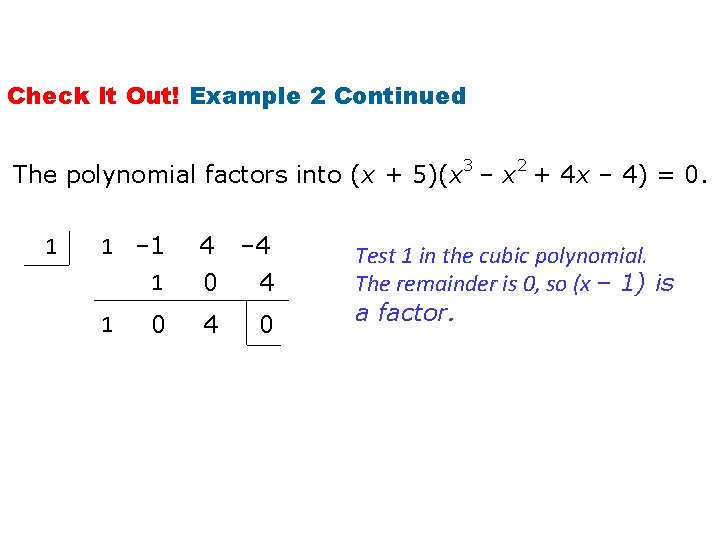 Check It Out! Example 2 Continued The polynomial factors into (x + 5)(x 3