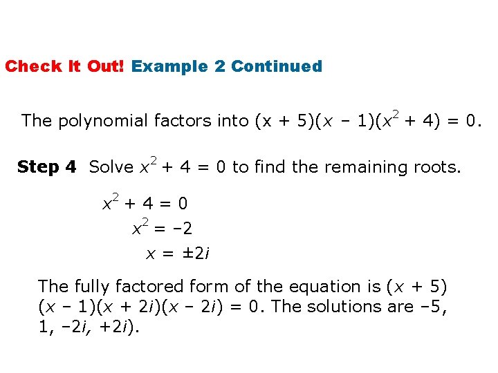 Check It Out! Example 2 Continued The polynomial factors into (x + 5)(x –