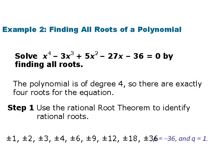 Example 2: Finding All Roots of a Polynomial Solve x 4 – 3 x