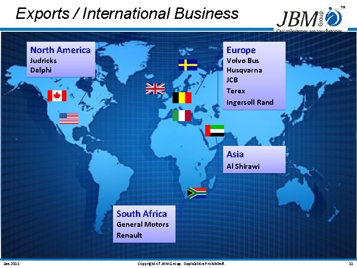 Exports / International Business North America Europe Judricks Delphi Volvo Bus Husqvarna JCB Terex