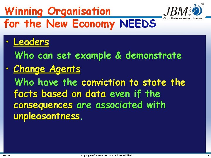 Winning Organisation for the New Economy NEEDS • Leaders Who can set example &