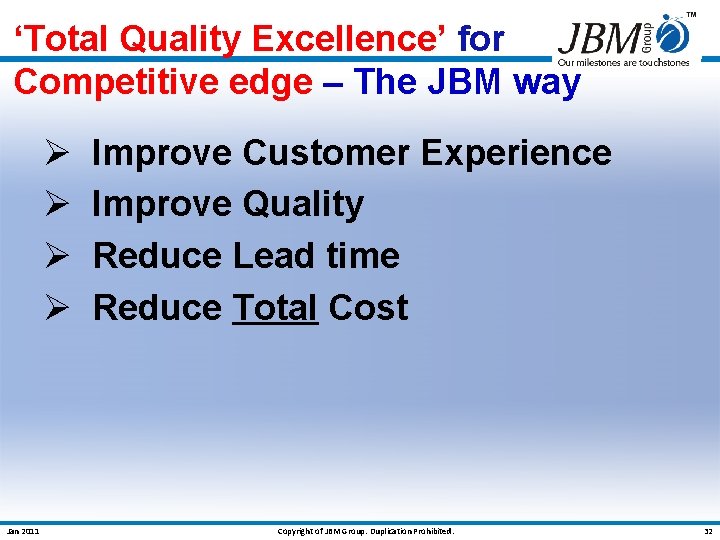 ‘Total Quality Excellence’ for Competitive edge – The JBM way Ø Ø Jan 2011