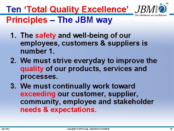 Ten ‘Total Quality Excellence’ Principles – The JBM way 1. The safety and well-being