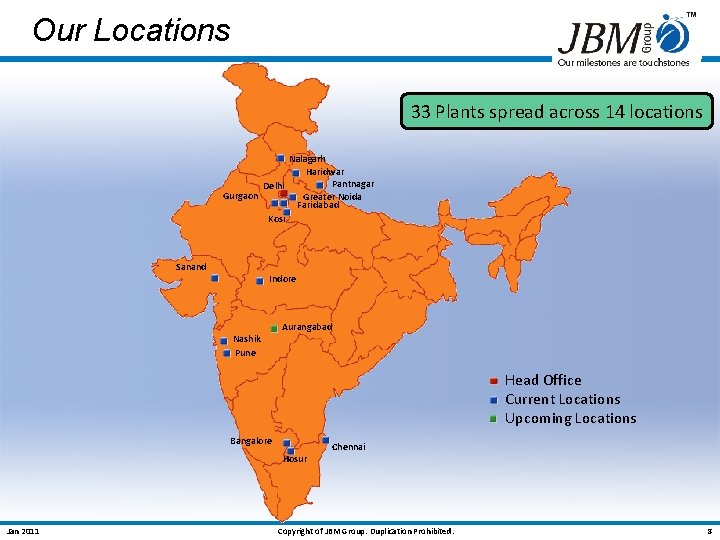 Our Locations 33 Plants spread across 14 locations Nalagarh Haridwar Pantnagar Delhi Gurgaon Greater