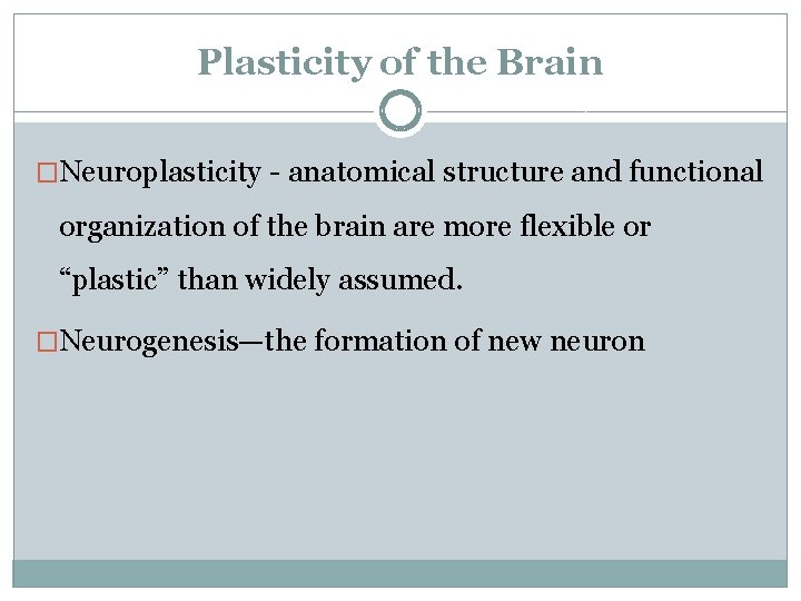 Plasticity of the Brain �Neuroplasticity - anatomical structure and functional organization of the brain