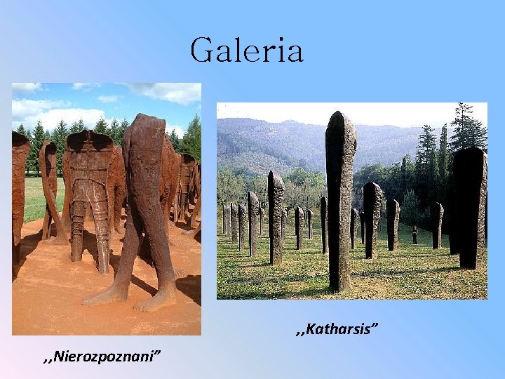 Galeria , , Katharsis” , , Nierozpoznani” 