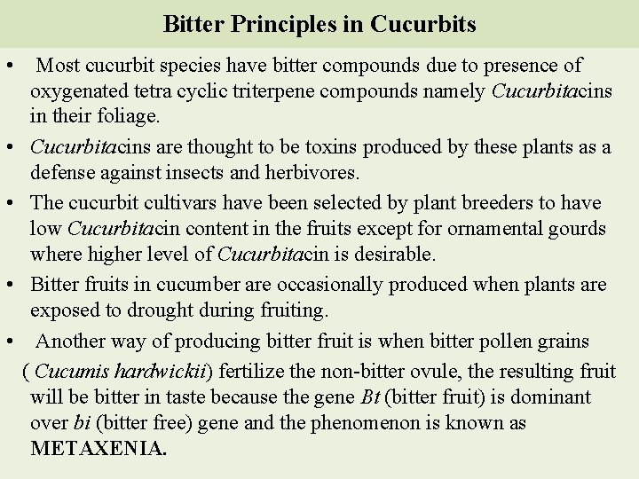 Bitter Principles in Cucurbits • Most cucurbit species have bitter compounds due to presence