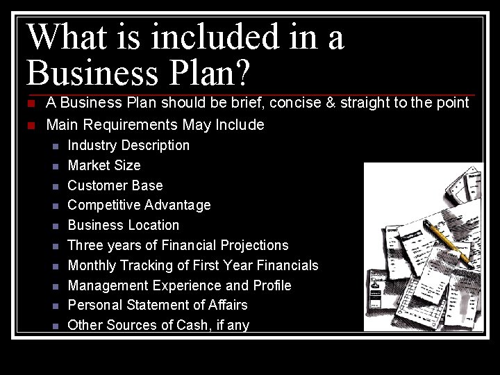 What is included in a Business Plan? n n A Business Plan should be