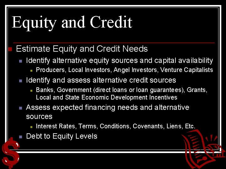 Equity and Credit n Estimate Equity and Credit Needs n Identify alternative equity sources