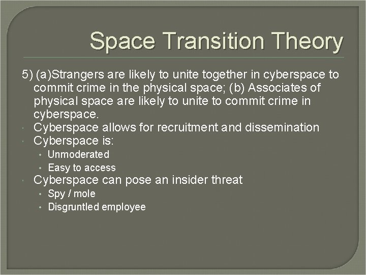 Space Transition Theory 5) (a)Strangers are likely to unite together in cyberspace to commit