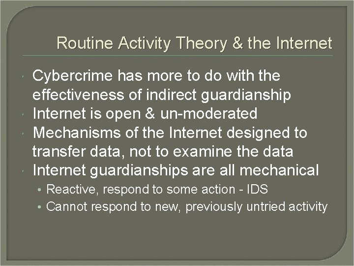 Routine Activity Theory & the Internet Cybercrime has more to do with the effectiveness