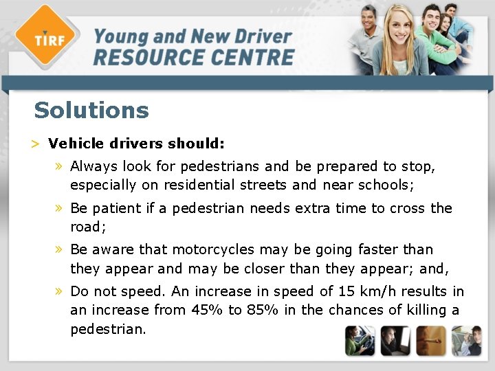 Solutions > Vehicle drivers should: » Always look for pedestrians and be prepared to