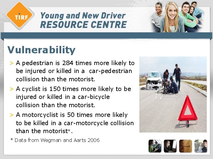 Vulnerability > A pedestrian is 284 times more likely to be injured or killed