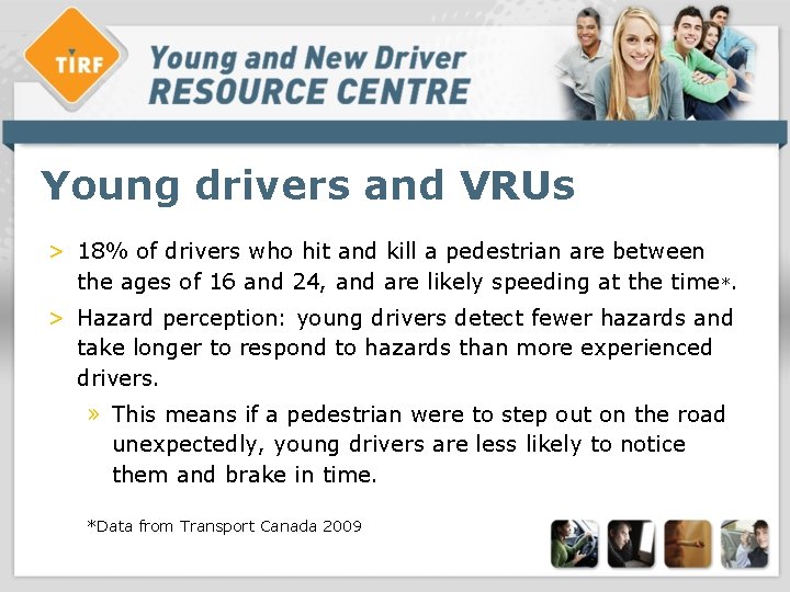 Young drivers and VRUs > 18% of drivers who hit and kill a pedestrian